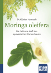 Moringa Oleifera. Kompakt-Ratgeber